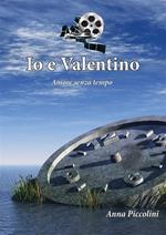 Io e Valentino (Amore senza tempo)