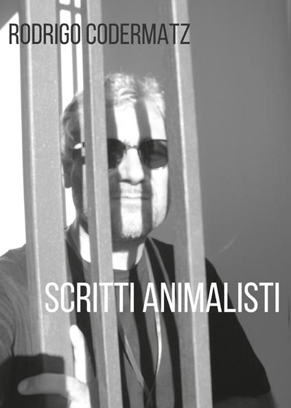 Scritti animalisti - Rodrigo Codermatz - copertina