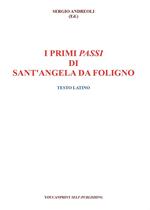 I primi passi di Sant'Angela Da Foligno. Testo latino