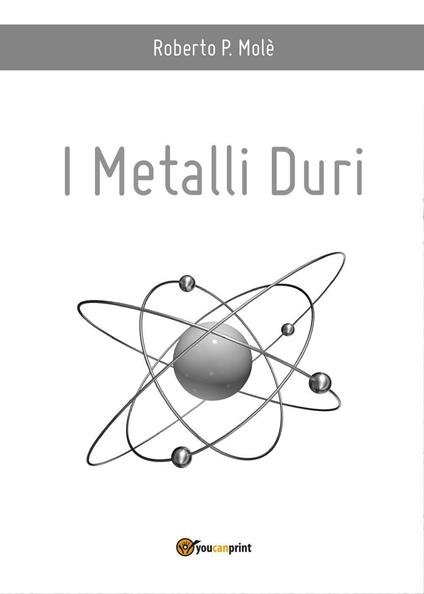 I metalli duri - Roberto P. Molé - copertina