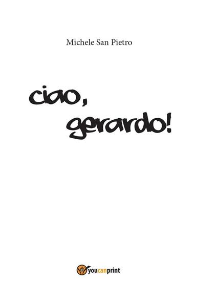 Ciao, Gerardo! - Pietro Michele San - copertina