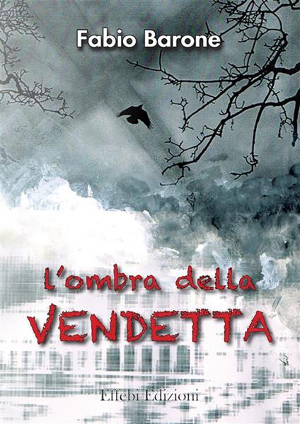 L' ombra della vendetta - Fabio Barone - ebook