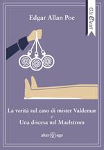 La verità sul caso di mister Valdemar-Una discesa nel Maelstrom