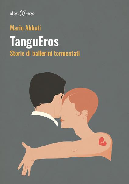 TanguEros. Storie di ballerini tormentati - Mario Abbati - copertina