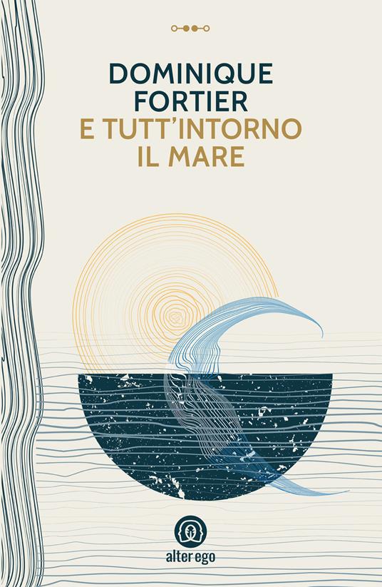 E tutt'intorno il mare - Dominique Fortier - copertina