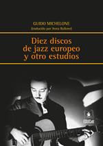 Diez discos de jazz europeo y otros estudios. Testo italiano a fronte