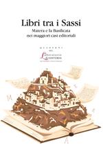 Libri tra i sassi. Matera e la Basilicata nei maggiori casi editoriali