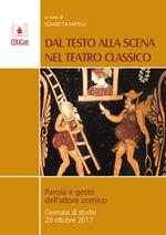 Dal testo alla scena nel teatro classico. Parola e gesto dell'attore comico