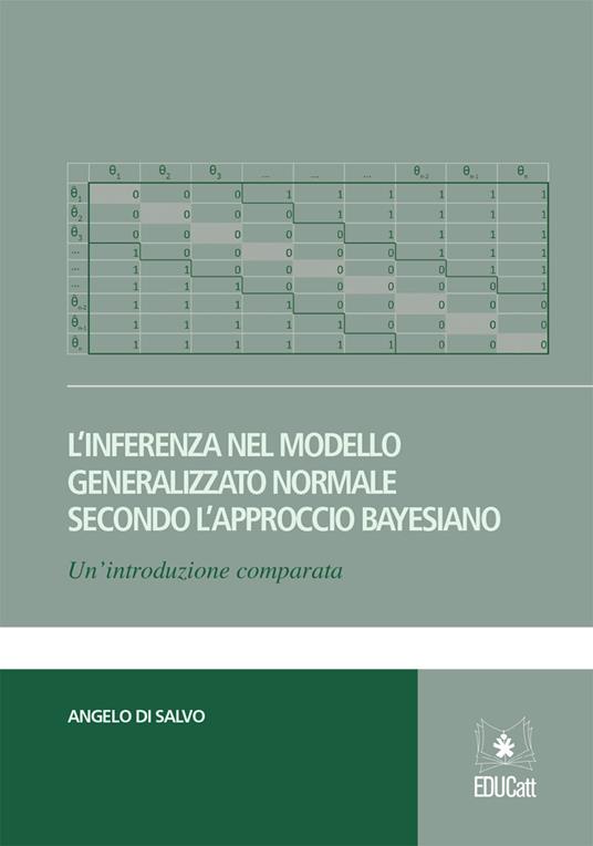 L' inferenza nel modello generalizzato normale secondo l'approccio bayesiano - Angelo Di Salvo - copertina