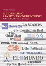 Il giornalismo e la rivoluzione di internet. Multimedialità, informazione, democrazia