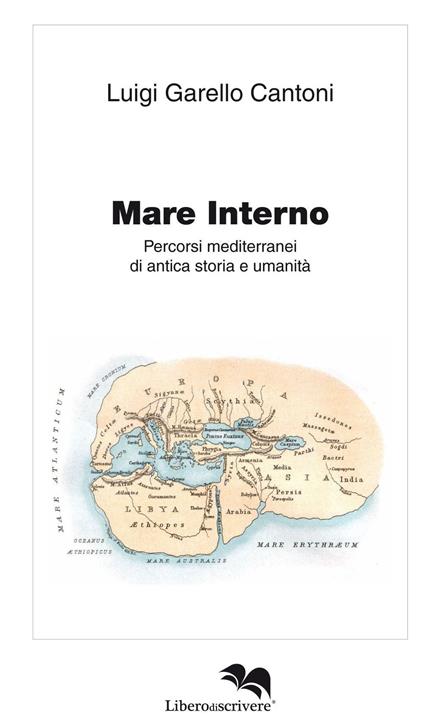 Mare interno. Percorsi mediterranei di antica storia e umanità - Luigi Garello Cantoni - copertina