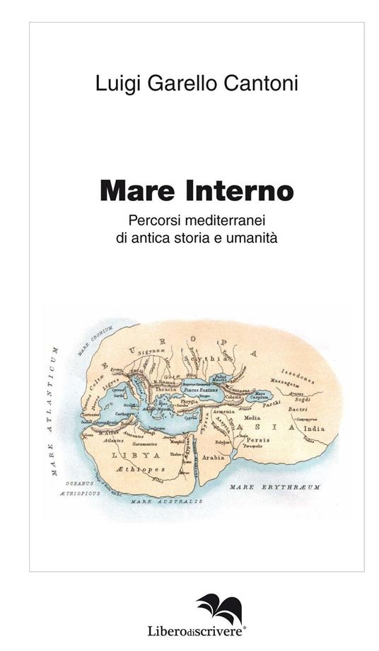 Mare interno. Percorsi mediterranei di antica storia e umanità - Luigi Garello Cantoni - copertina