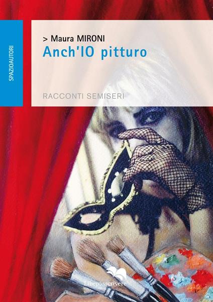 Anch'io pitturo - Maura Mironi - copertina