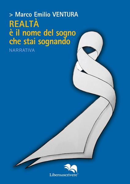 Realtà è il nome del sogno che stai sognando - Marco Emilio Ventura - copertina