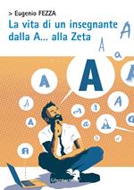 La vita di un insegnante dalla A… alla Zeta