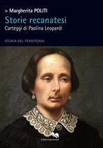 Storie recanatesi. Carteggi di Paolina Leopardi