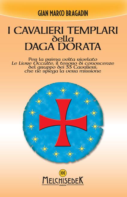 I cavalieri templari della daga dorata - Gian Marco Bragadin - ebook