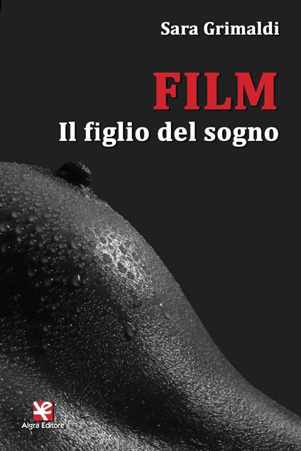 Film. Il figlio del sogno - Sara Grimaldi - copertina