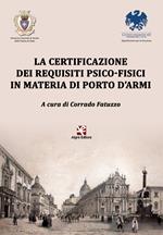 La certificazione dei requisiti psico-fisici in materia di porto d'armi