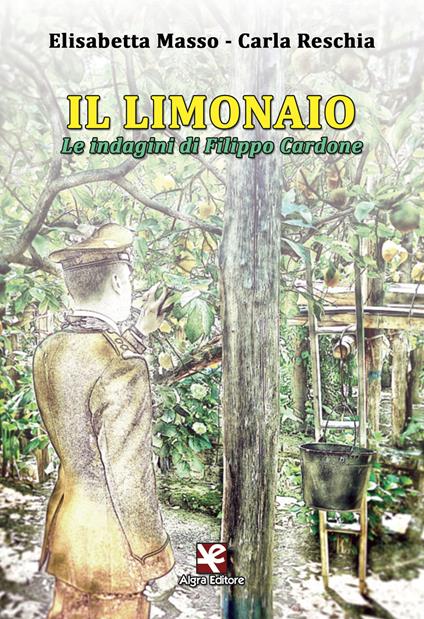 Il limonaio. Le indagini di Filippo Cardone - Elisabetta Masso,Carla Reschia - copertina