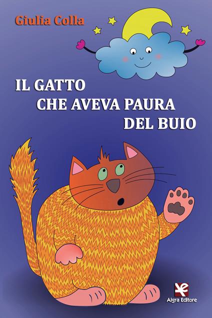 Il gatto che aveva paura del buio. Ediz. illustrata - Giulia Colla - copertina