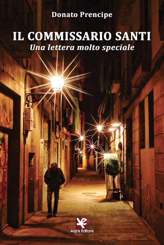 Il commissario Santi. Una lettera molto speciale - Donato Prencipe - Libro  - Algra - | Feltrinelli