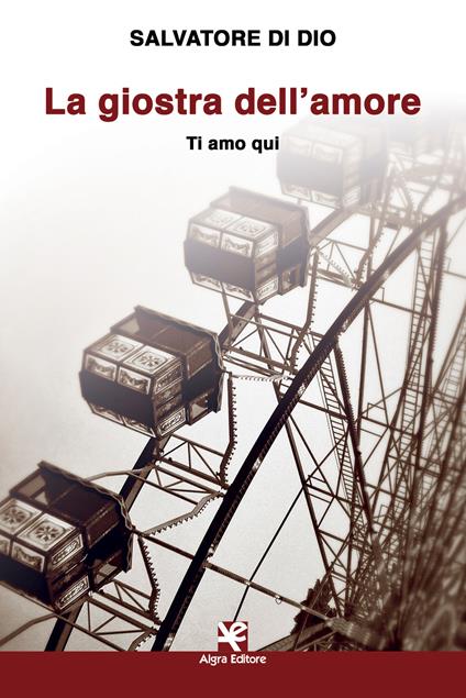 La giostra dell'amore. Ti amo qui - Salvatore Di Dio - copertina