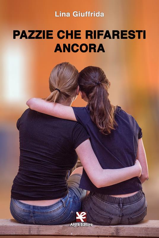 Pazzie che rifaresti ancora - Lina Giuffrida - copertina