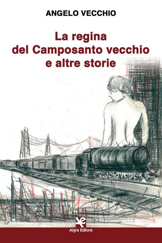 La regina del Camposanto vecchio e altre storie - Angelo Vecchio - copertina