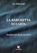 La barchetta di carta. Pensieri tra flutti turchini