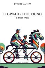 Il cavaliere del cigno e suo papà