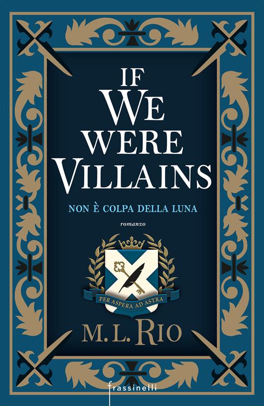 If we were villains. Non è colpa della luna - M. L. Rio,Elena Orlandi - ebook