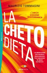 La chetodieta. Il metodo bruciagrassi per dimagrire in modo definitivo