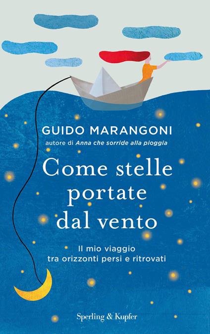 Come stelle portate dal vento. Il mio viaggio tra orizzonti persi e ritrovati - Guido Marangoni - ebook