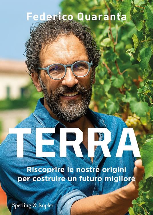 Terra. Riscoprire le nostre origini per costruire un futuro migliore - Federico Quaranta - ebook