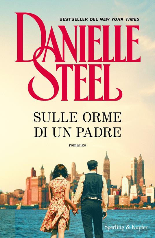 Sulle orme di un padre - Danielle Steel,Berta Maria Pia Smiths-Jacob - ebook