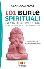 101 burle spirituali. La via dell'umorismo per arrivare alla consapevolezza