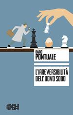 L'irreversibilità dell'uovo sodo