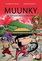 Muunky. Da Banamondo a Pechino