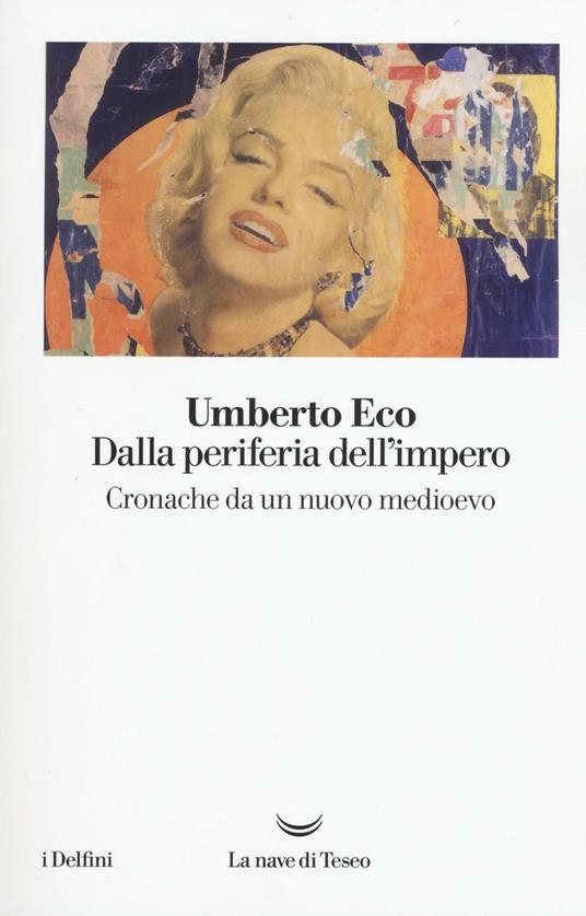 Dalla periferia dell'impero. Cronache da un nuovo medioevo - Umberto Eco - copertina