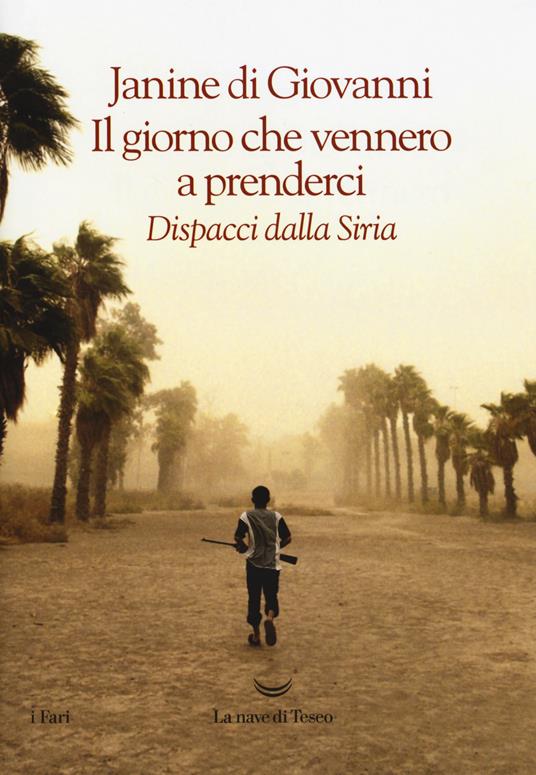 Il giorno che vennero a prenderci. Dispacci dalla Siria - Janine di Giovanni - copertina