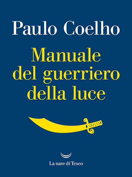 Manuale del guerriero della luce - Paulo Coelho,Rita Desti - ebook