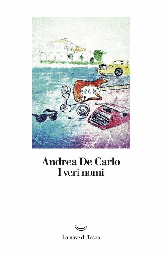 I veri nomi - Andrea De Carlo - copertina