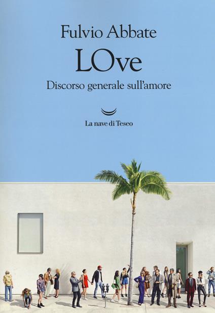 LOve. Discorso generale sull'amore - Fulvio Abbate - copertina