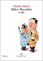 Hitler, Mussolini e me