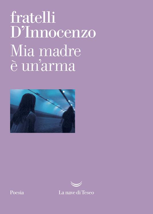 Mia madre è un'arma - Damiano D'Innocenzo,Fabio D'Innocenzo - copertina