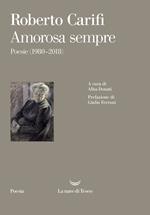 Amorosa sempre. Poesie (1980-2018)