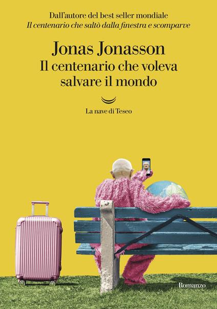 Il centenario che voleva salvare il mondo - Jonas Jonasson,Margherita Podestà Heir - ebook