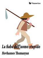 La fiaba dell'uomo stupido