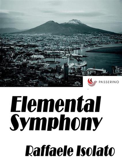 Elemental symphony - Raffaele Isolato - ebook